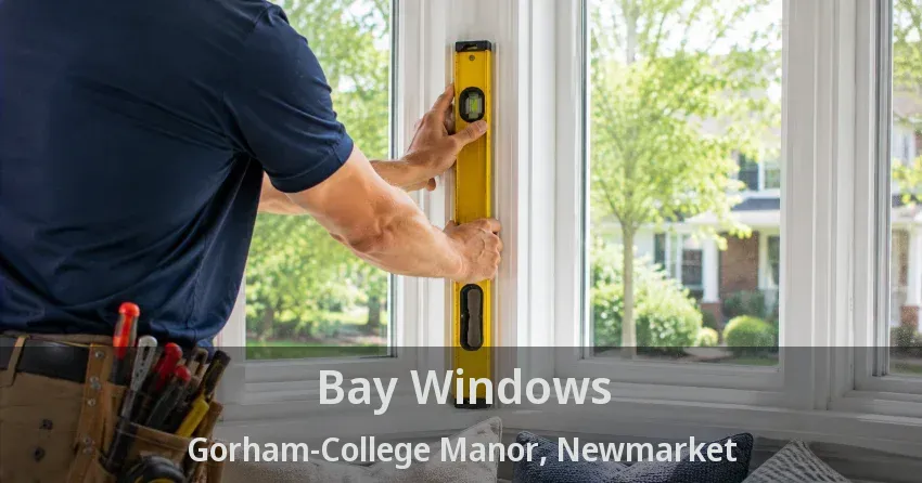 Bay Windows Gorham-College Manor, Newmarket - ON