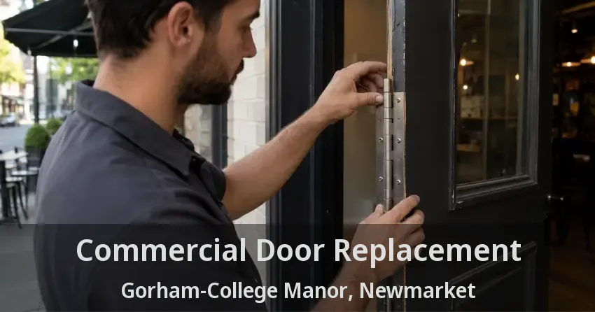 Commercial Door Replacement Gorham-College Manor, Newmarket - ON