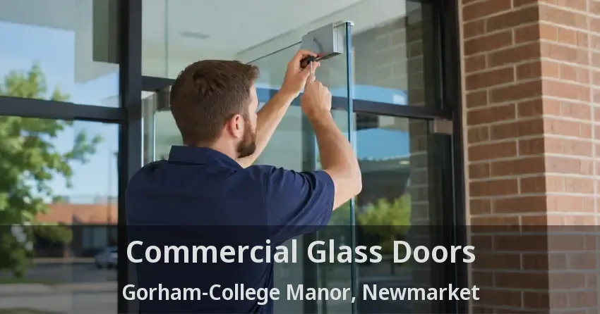 Commercial Glass Doors Gorham-College Manor, Newmarket - ON