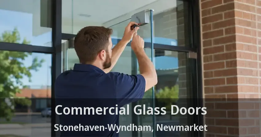 Commercial Glass Doors Stonehaven-Wyndham, Newmarket - ON