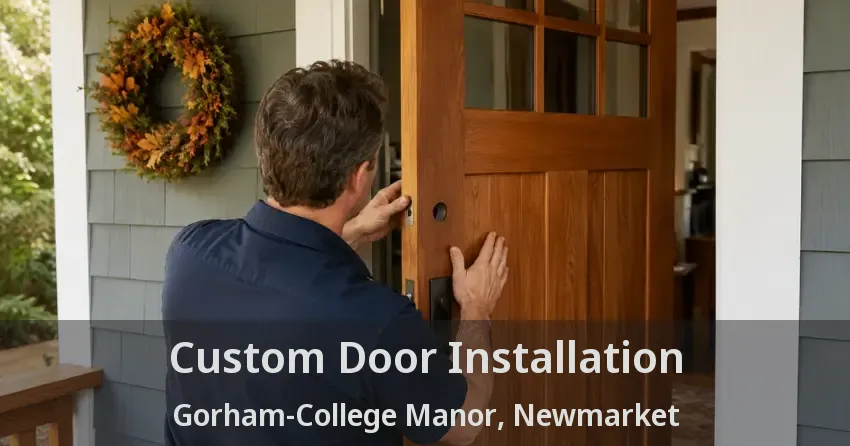 Custom Door Installation Gorham-College Manor, Newmarket - ON