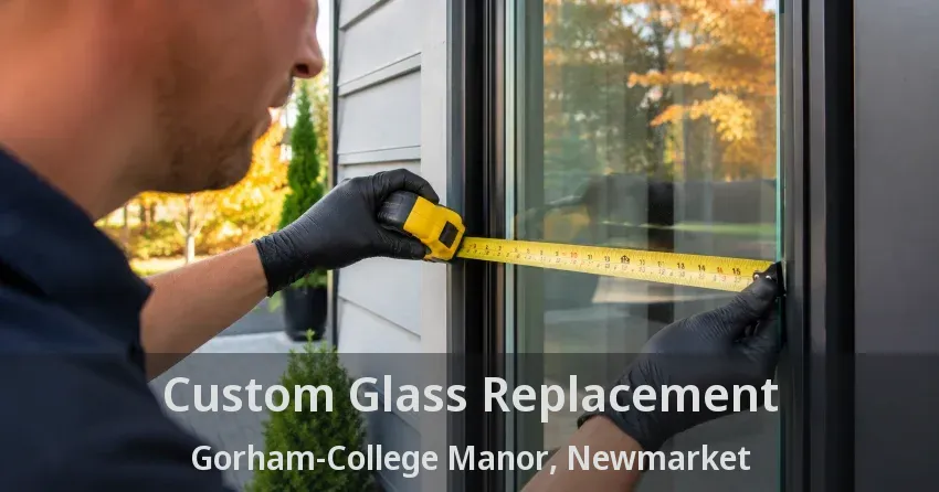 Custom Glass Replacement Gorham-College Manor, Newmarket - ON