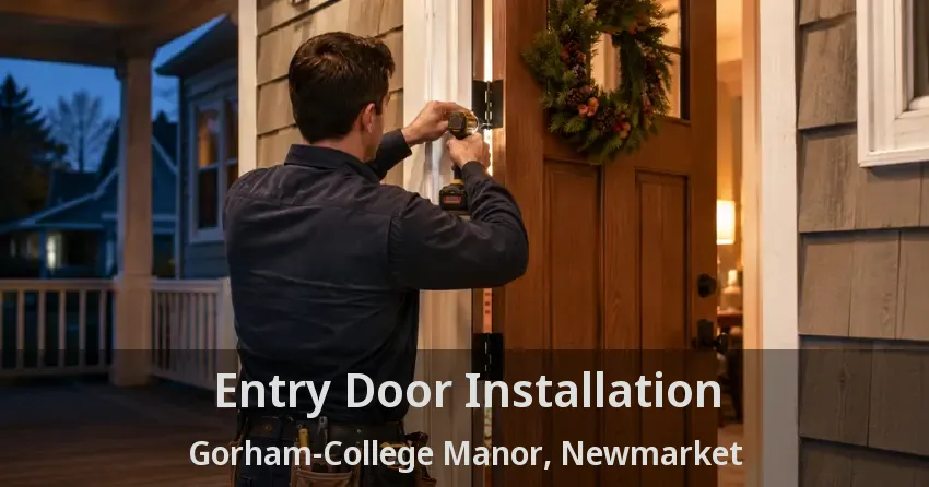 Entry Door Installation Gorham-College Manor, Newmarket - ON