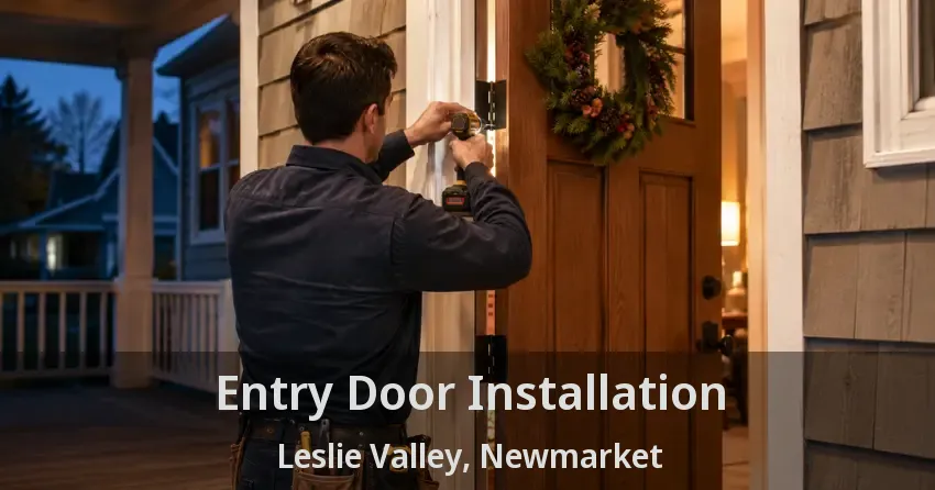 Entry Door Installation Leslie Valley, Newmarket - ON