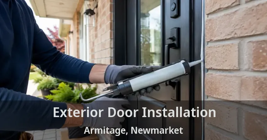 Exterior Door Installation Armitage, Newmarket - ON