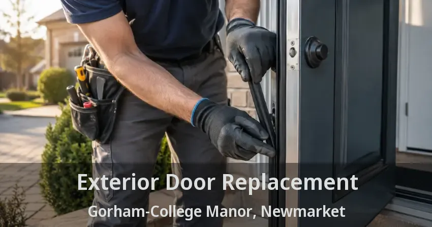 Exterior Door Replacement Gorham-College Manor, Newmarket - ON