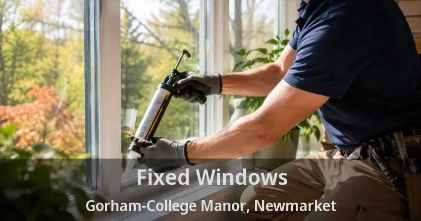 Fixed Windows Gorham-College Manor, Newmarket - ON