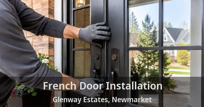 French Door Installation Glenway Estates, Newmarket - ON