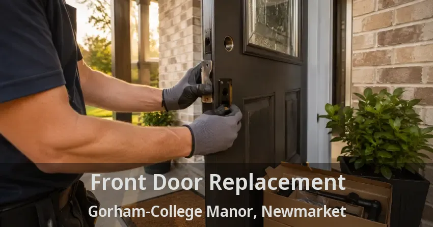 Front Door Replacement Gorham-College Manor, Newmarket - ON