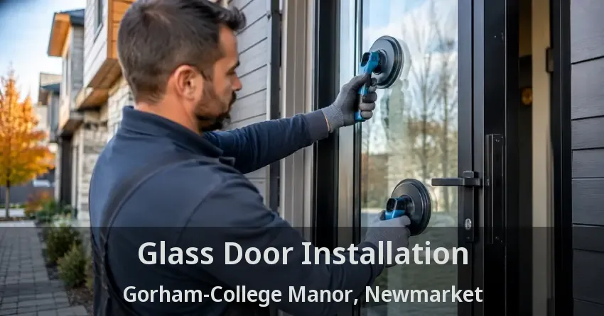 Glass Door Installation Gorham-College Manor, Newmarket - ON