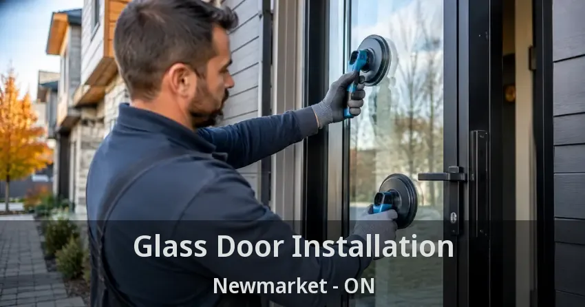 Glass Door Installation Newmarket - ON