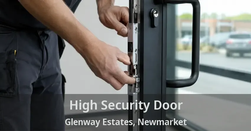 High Security Door Glenway Estates, Newmarket - ON