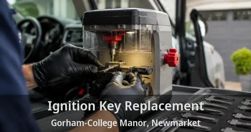 Ignition Key Replacement Gorham-College Manor, Newmarket - ON