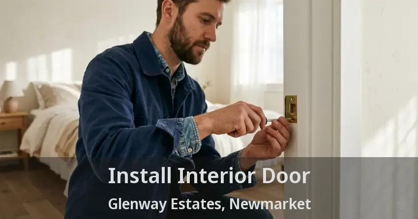 Install Interior Door Glenway Estates, Newmarket - ON