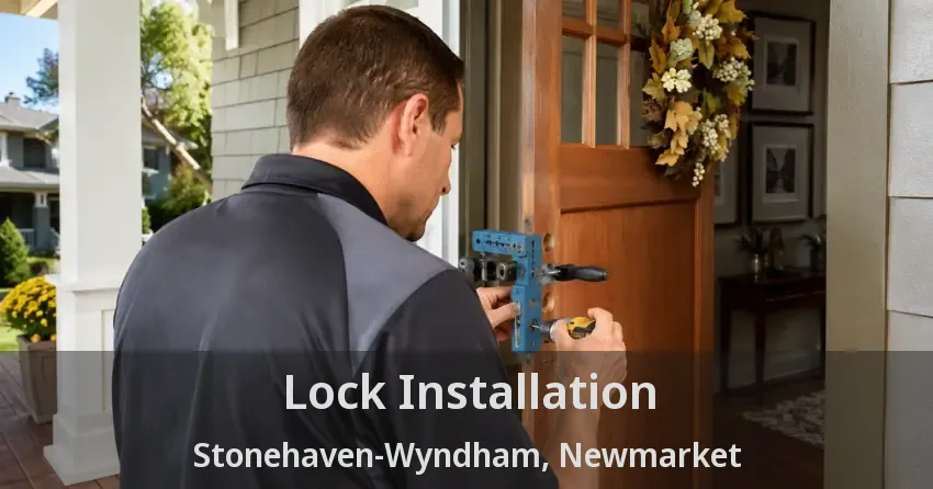 Lock Installation Stonehaven-Wyndham, Newmarket - ON
