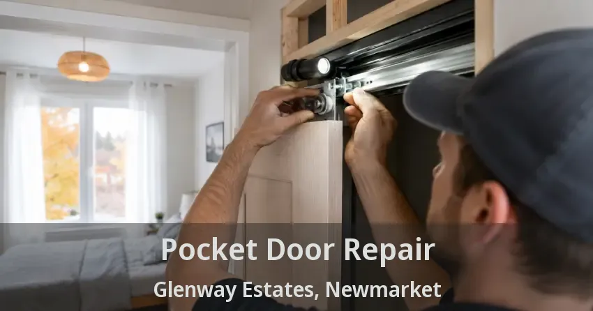Pocket Door Repair Glenway Estates, Newmarket - ON