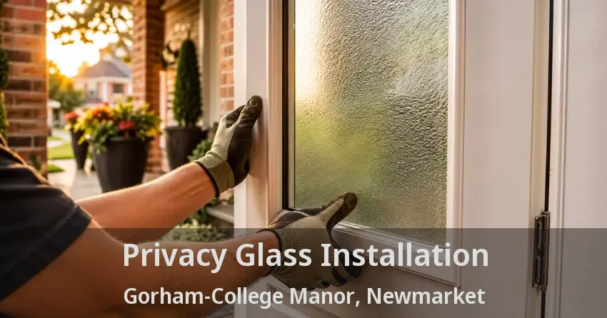 Privacy Glass Installation Gorham-College Manor, Newmarket - ON