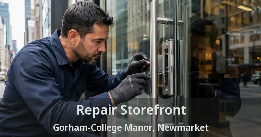 Repair Storefront Gorham-College Manor, Newmarket - ON