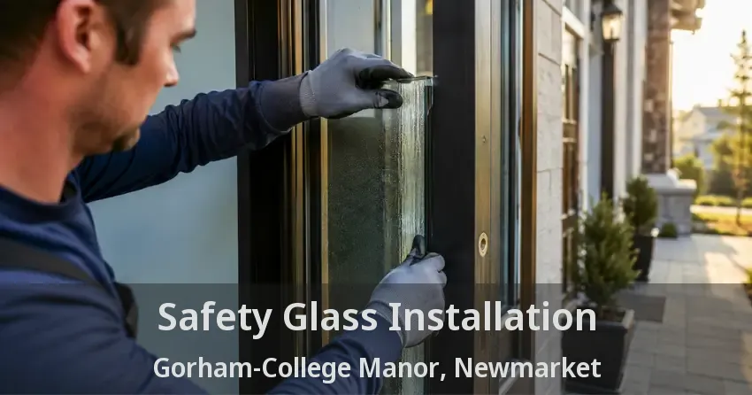 Safety Glass Installation Gorham-College Manor, Newmarket - ON